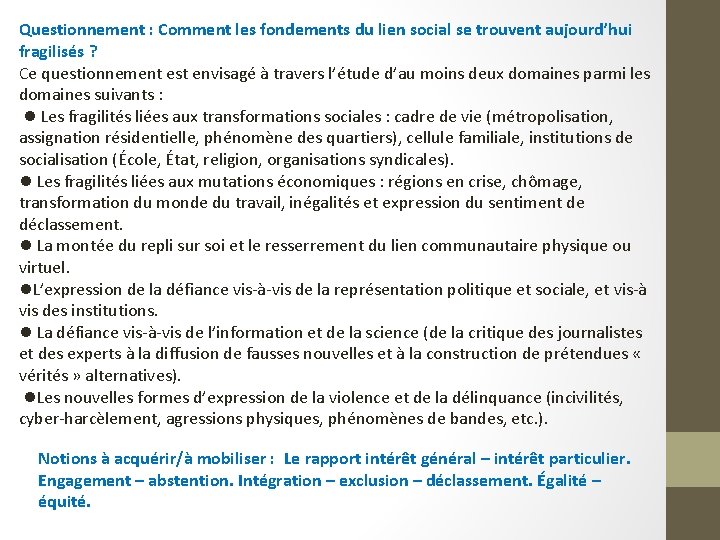 Questionnement : Comment les fondements du lien social se trouvent aujourd’hui fragilisés ? Ce