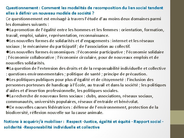 Questionnement : Comment les modalités de recomposition du lien social tendent elles à définir