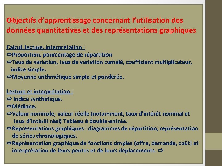 Objectifs d’apprentissage concernant l’utilisation des données quantitatives et des représentations graphiques Calcul, lecture, interprétation