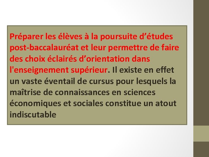 Préparer les élèves à la poursuite d’études post-baccalauréat et leur permettre de faire des