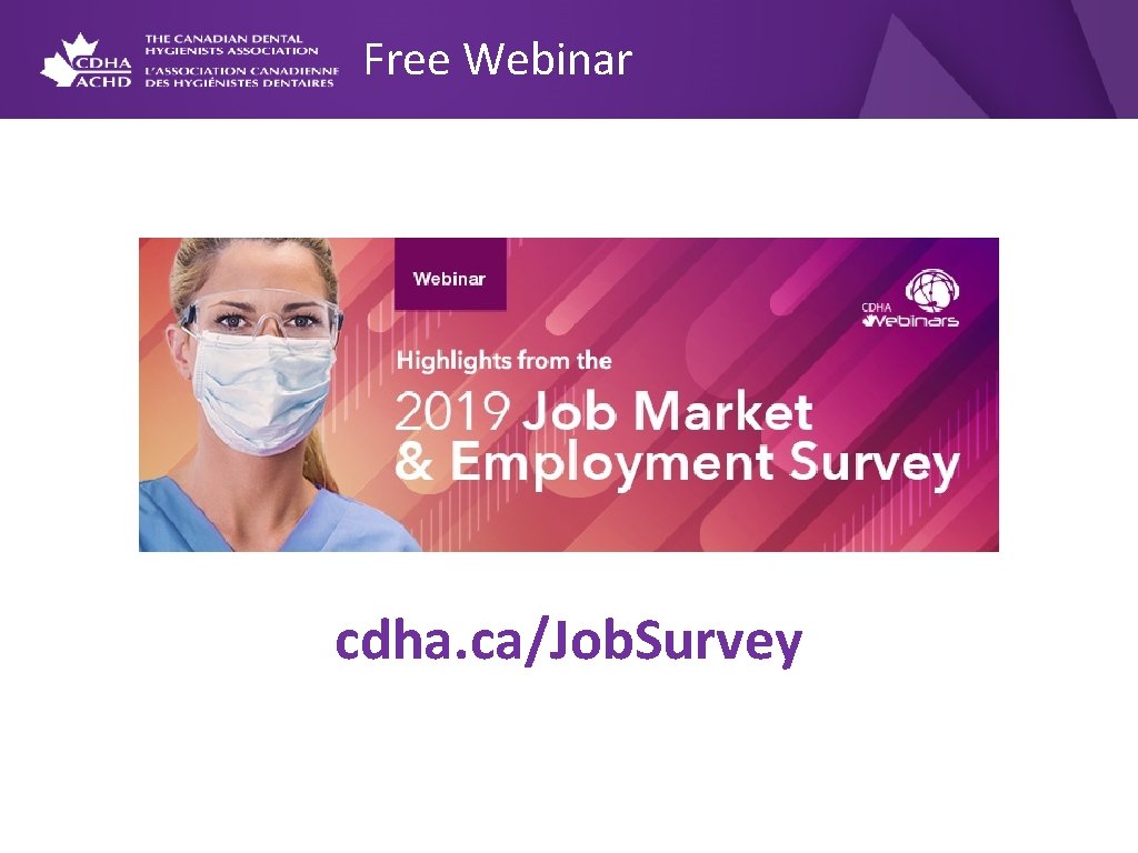 Free Webinar cdha. ca/Job. Survey 