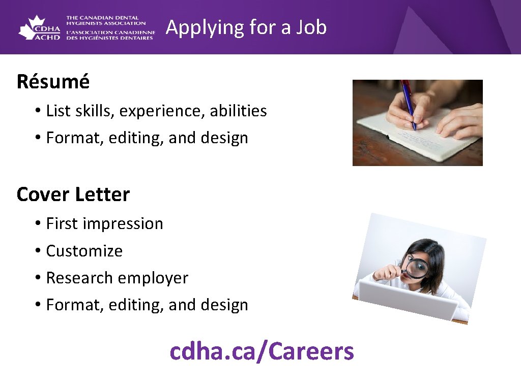 Applying for a Job Résumé • List skills, experience, abilities • Format, editing, and