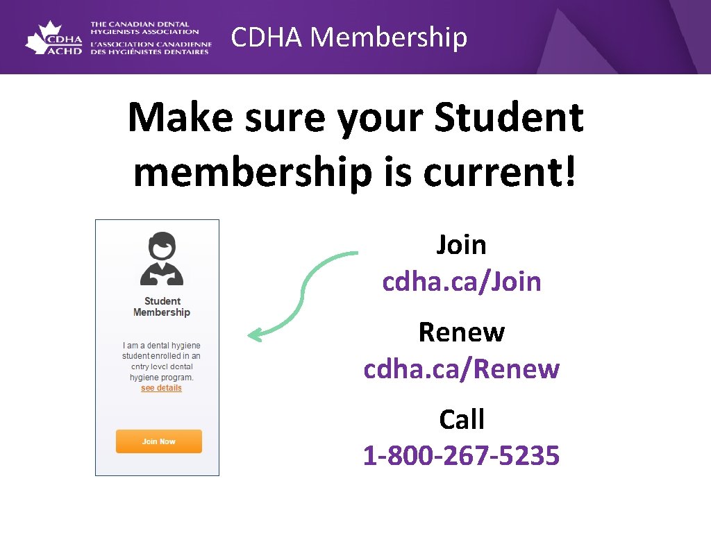 CDHA Membership Make sure your Student membership is current! Join cdha. ca/Join Renew cdha.