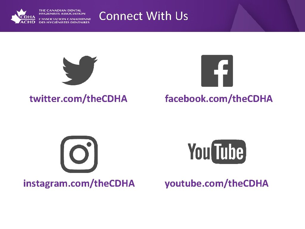 Connect With Us twitter. com/the. CDHA facebook. com/the. CDHA instagram. com/the. CDHA youtube. com/the.