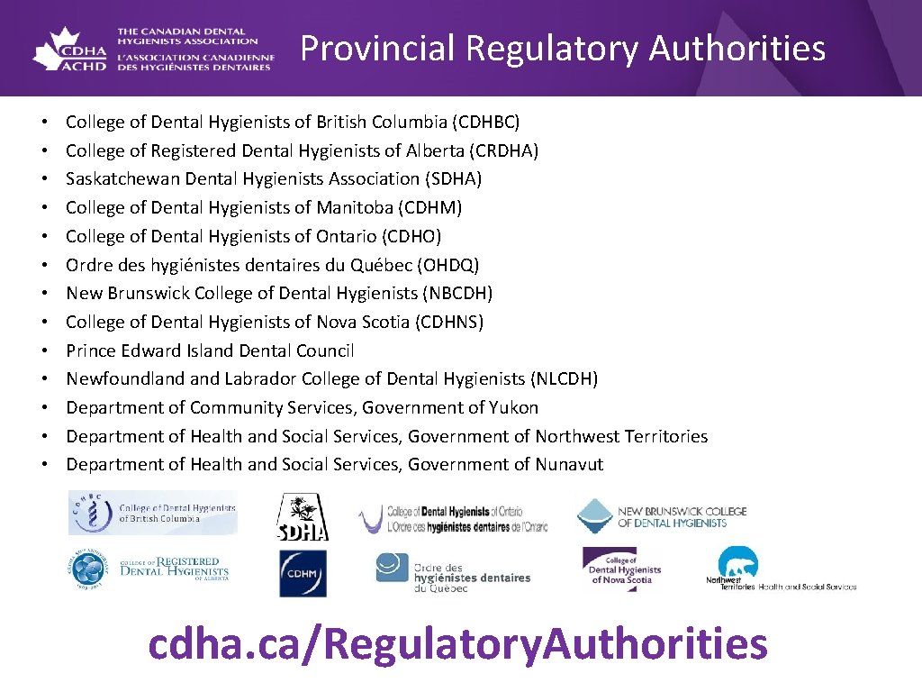 Provincial Regulatory Authorities • • • • College of Dental Hygienists of British Columbia