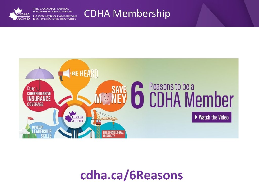 CDHA Membership cdha. ca/6 Reasons 