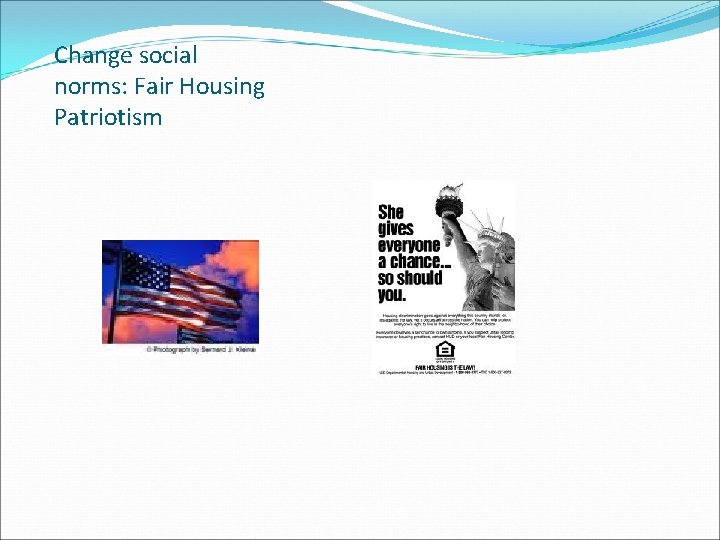 Change social norms: Fair Housing Patriotism 