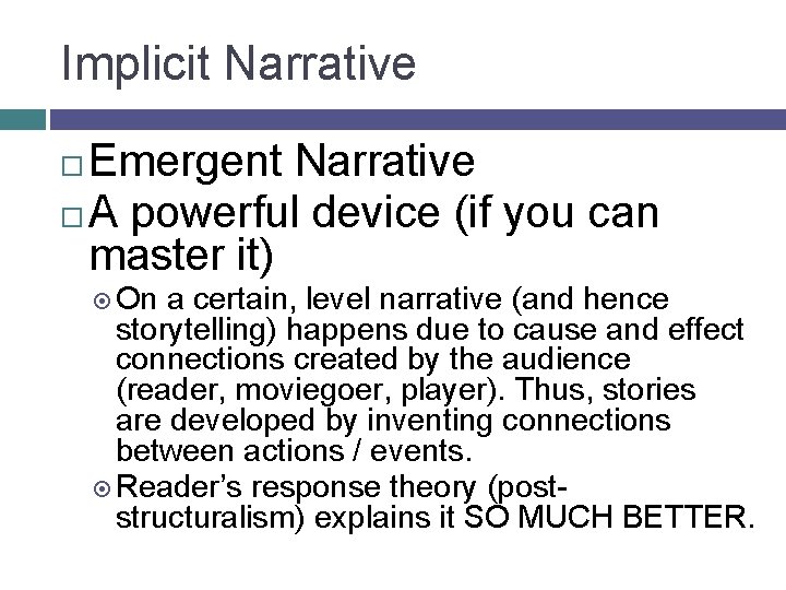 Implicit Narrative Emergent Narrative A powerful device (if you can master it) On a