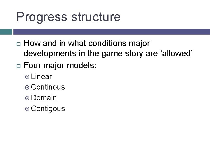 Progress structure How and in what conditions major developments in the game story are