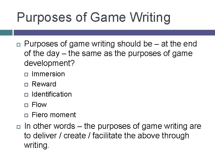 Purposes of Game Writing Purposes of game writing should be – at the end