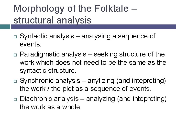 Morphology of the Folktale – structural analysis Syntactic analysis – analysing a sequence of