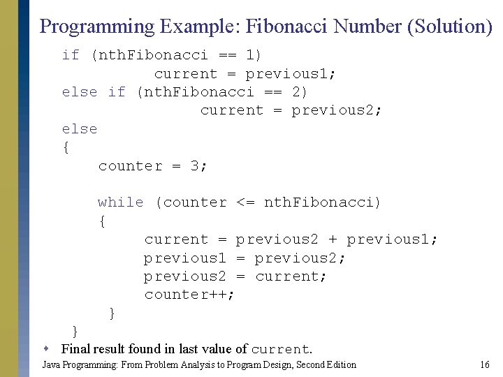 Programming Example: Fibonacci Number (Solution) if (nth. Fibonacci == 1) current = previous 1;