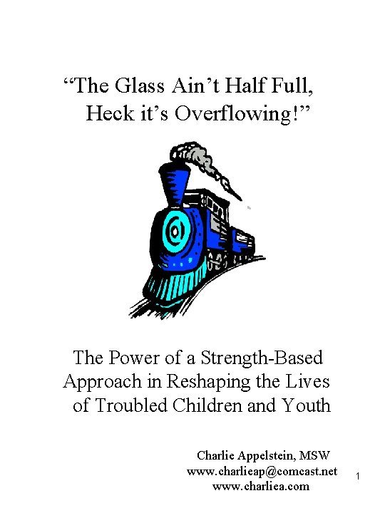 “The Glass Ain’t Half Full, Heck it’s Overflowing!” The Power of a Strength-Based Approach