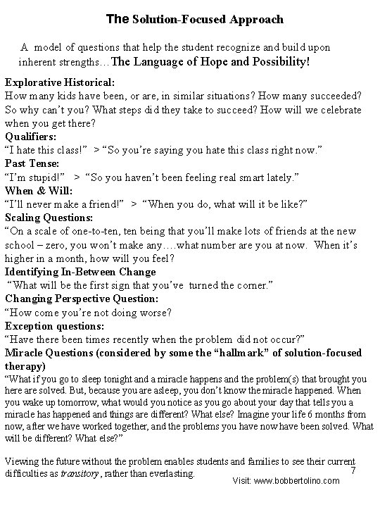 The Solution-Focused Approach A model of questions that help the student recognize and build