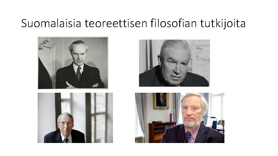 Suomalaisia teoreettisen filosofian tutkijoita Suomalaisia teoreettisen filosofian tutkijoita