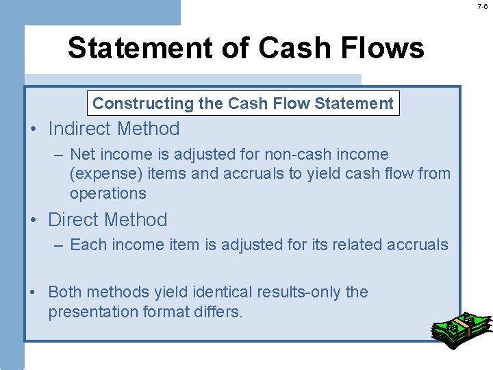 7 -6 Statement of Cash Flows Constructing the Cash Flow Statement • Indirect Method 7 -6 Statement of Cash Flows Constructing the Cash Flow Statement • Indirect Method