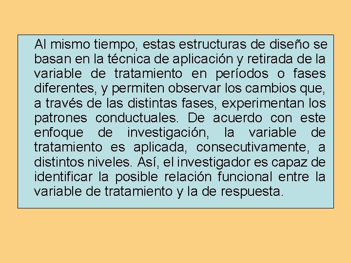 Al mismo tiempo, estas estructuras de diseño se basan en la técnica de aplicación