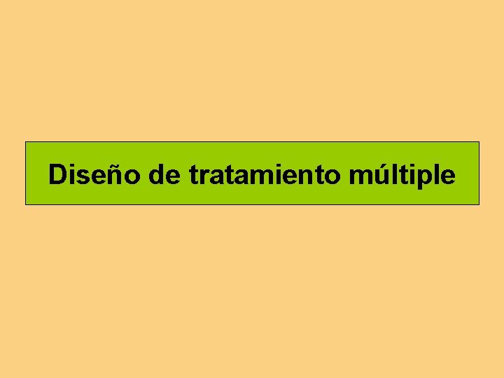 Diseño de tratamiento múltiple 
