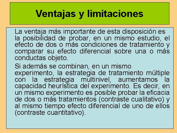 Ventajas y limitaciones La ventaja más importante de esta disposición es la posibilidad de