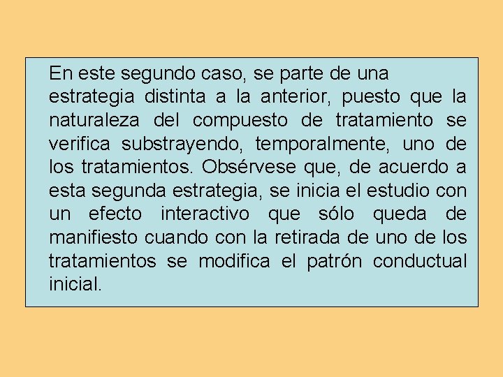 En este segundo caso, se parte de una estrategia distinta a la anterior, puesto