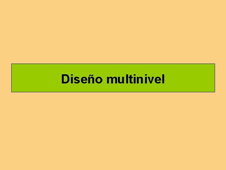 Diseño multinivel 