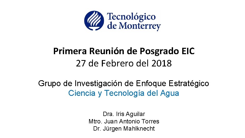 Primera Reunión de Posgrado EIC 27 de Febrero del 2018 Grupo de Investigación de