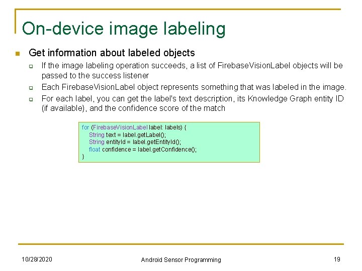 On-device image labeling n Get information about labeled objects q q q If the