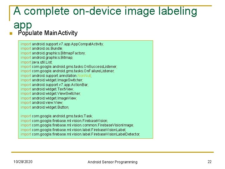 A complete on-device image labeling app n Populate Main. Activity import android. support. v