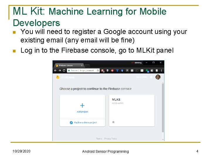 ML Kit: Machine Learning for Mobile Developers n n You will need to register