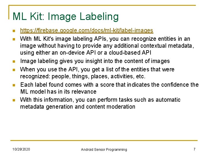ML Kit: Image Labeling n n n https: //firebase. google. com/docs/ml-kit/label-images With ML Kit's