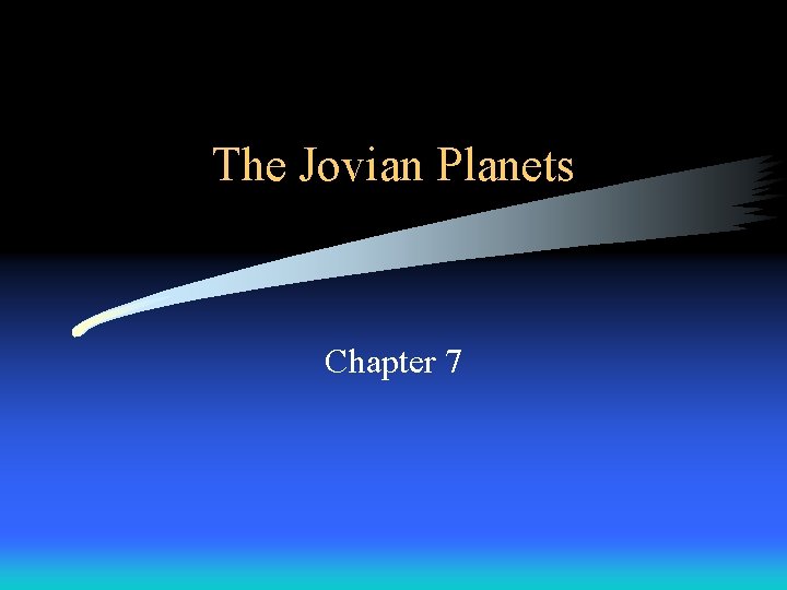 The Jovian Planets Chapter 7 