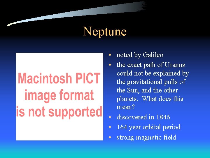 Neptune • noted by Galileo • the exact path of Uranus could not be