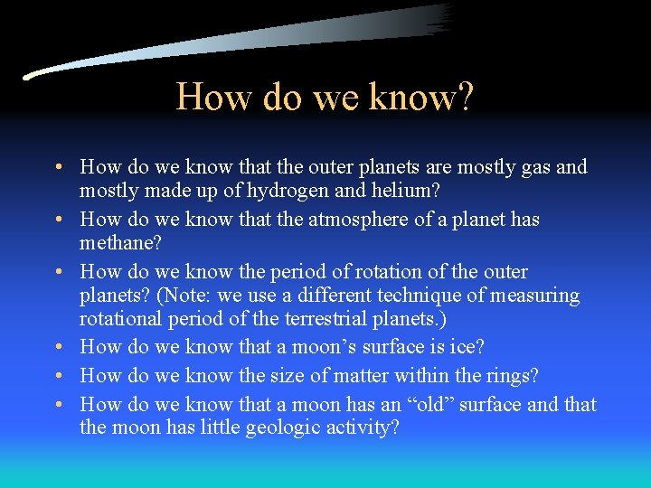 How do we know? • How do we know that the outer planets are