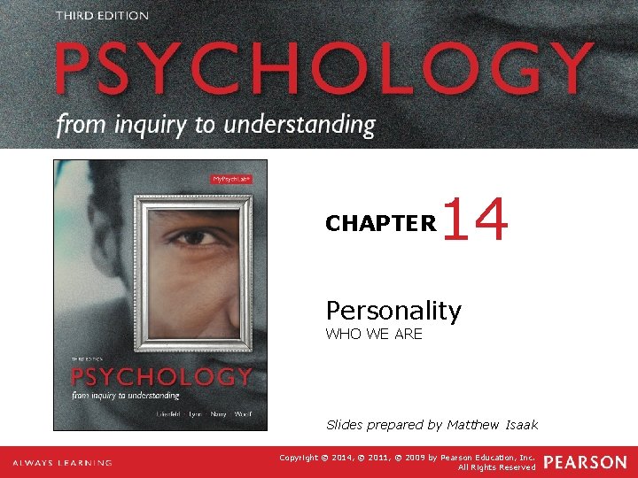 THIRD EDITION PSYCHOLOGY from inquiry to understanding CHAPTER 14 Personality WHO WE ARE Slides