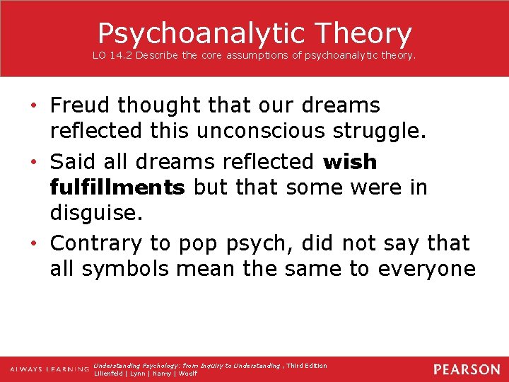 Psychoanalytic Theory LO 14. 2 Describe the core assumptions of psychoanalytic theory. • Freud