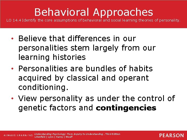Behavioral Approaches LO 14. 4 Identify the core assumptions of behavioral and social learning