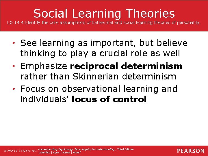 Social Learning Theories LO 14. 4 Identify the core assumptions of behavioral and social