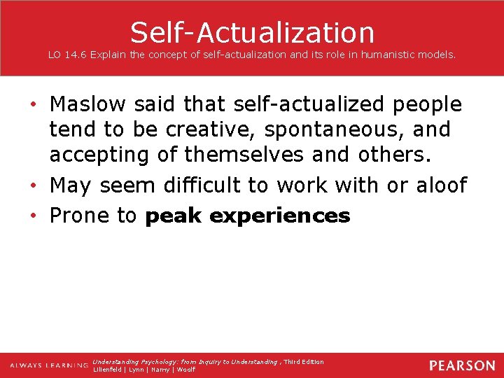 Self-Actualization LO 14. 6 Explain the concept of self-actualization and its role in humanistic