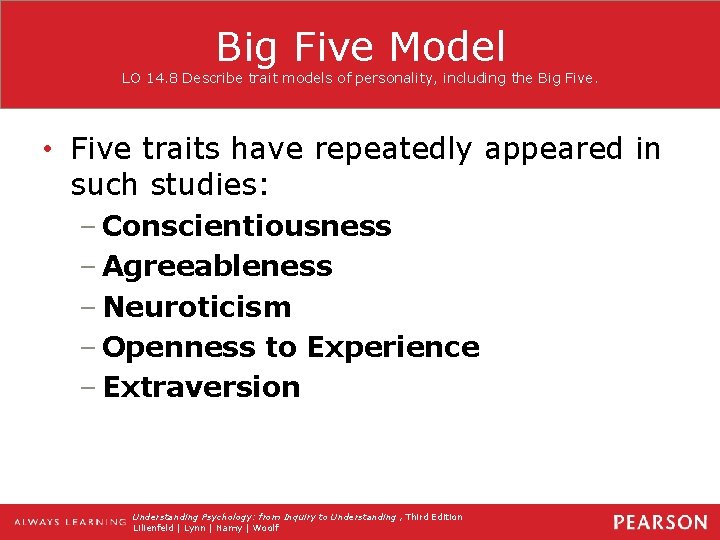 Big Five Model LO 14. 8 Describe trait models of personality, including the Big