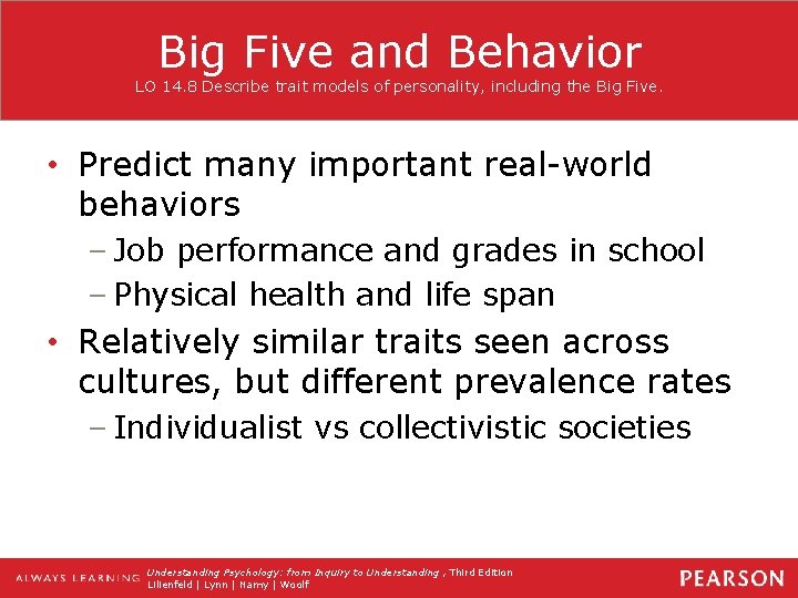 Big Five and Behavior LO 14. 8 Describe trait models of personality, including the