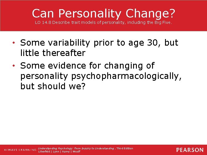 Can Personality Change? LO 14. 8 Describe trait models of personality, including the Big