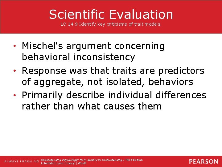 Scientific Evaluation LO 14. 9 Identify key criticisms of trait models. • Mischel's argument