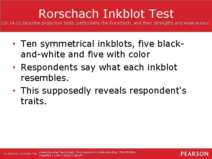 Rorschach Inkblot Test LO 14. 11 Describe projective tests, particularly the Rorschach, and their