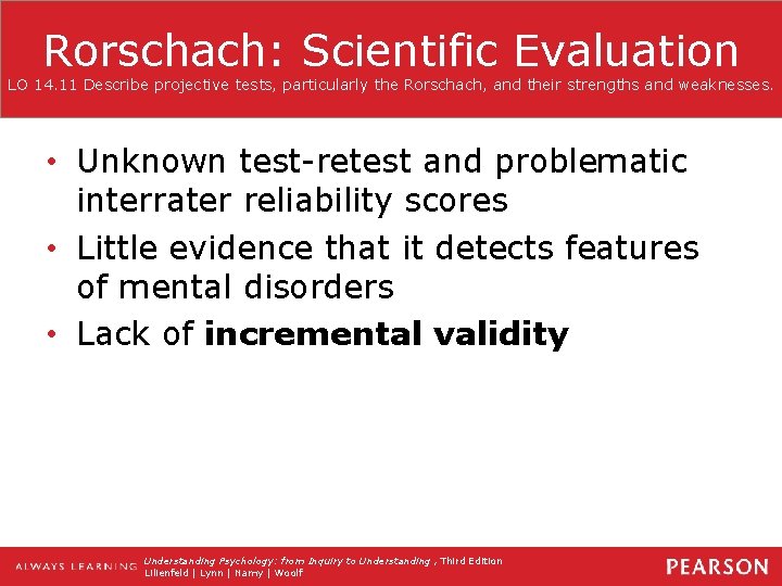 Rorschach: Scientific Evaluation LO 14. 11 Describe projective tests, particularly the Rorschach, and their