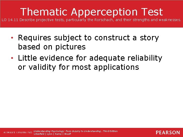 Thematic Apperception Test LO 14. 11 Describe projective tests, particularly the Rorschach, and their