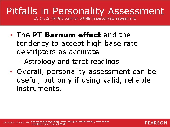 Pitfalls in Personality Assessment LO 14. 12 Identify common pitfalls in personality assessment. •