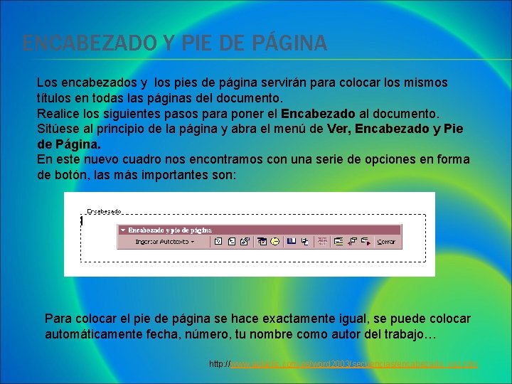 ENCABEZADO Y PIE DE PÁGINA Los encabezados y los pies de página servirán para ENCABEZADO Y PIE DE PÁGINA Los encabezados y los pies de página servirán para