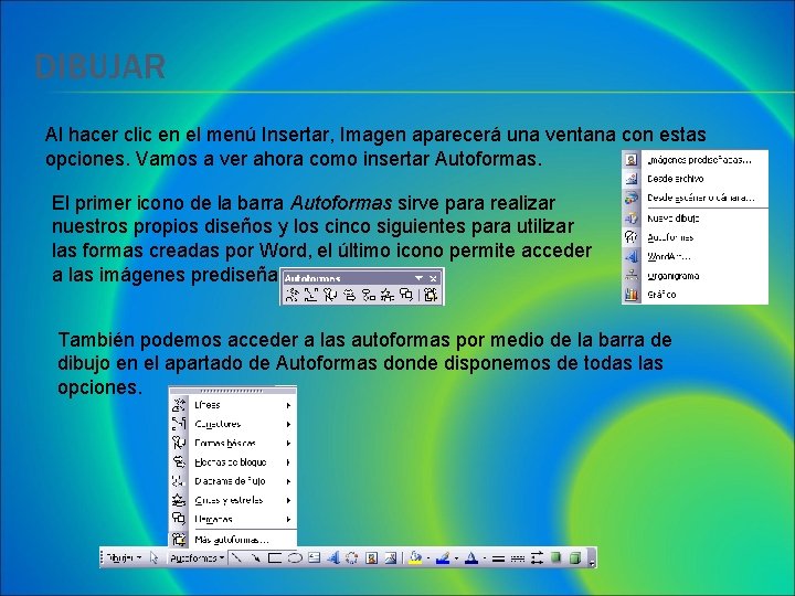 DIBUJAR Al hacer clic en el menú Insertar, Imagen aparecerá una ventana con estas DIBUJAR Al hacer clic en el menú Insertar, Imagen aparecerá una ventana con estas