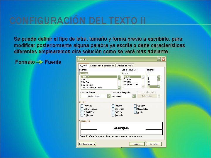CONFIGURACIÓN DEL TEXTO II Se puede definir el tipo de letra, tamaño y forma CONFIGURACIÓN DEL TEXTO II Se puede definir el tipo de letra, tamaño y forma