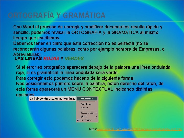 ORTOGRAFÍA Y GRAMÁTICA Con Word el proceso de corregir y modificar documentos resulta rápido ORTOGRAFÍA Y GRAMÁTICA Con Word el proceso de corregir y modificar documentos resulta rápido